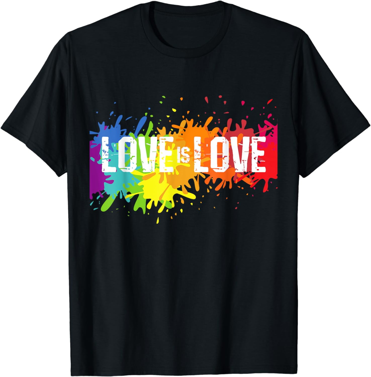 Gay Pride Love Is Love LGBT Rainbow Flag Colors Splash T-Shirt Gay Pride Love Is Love LGBT Rainbow Flag Colors Splash T-Shirt