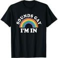 thumbnail image 1 of Gay Pride Shirts Men Women LGBT Rainbow Sounds Gay I'm In T-Shirt, 1 of 4