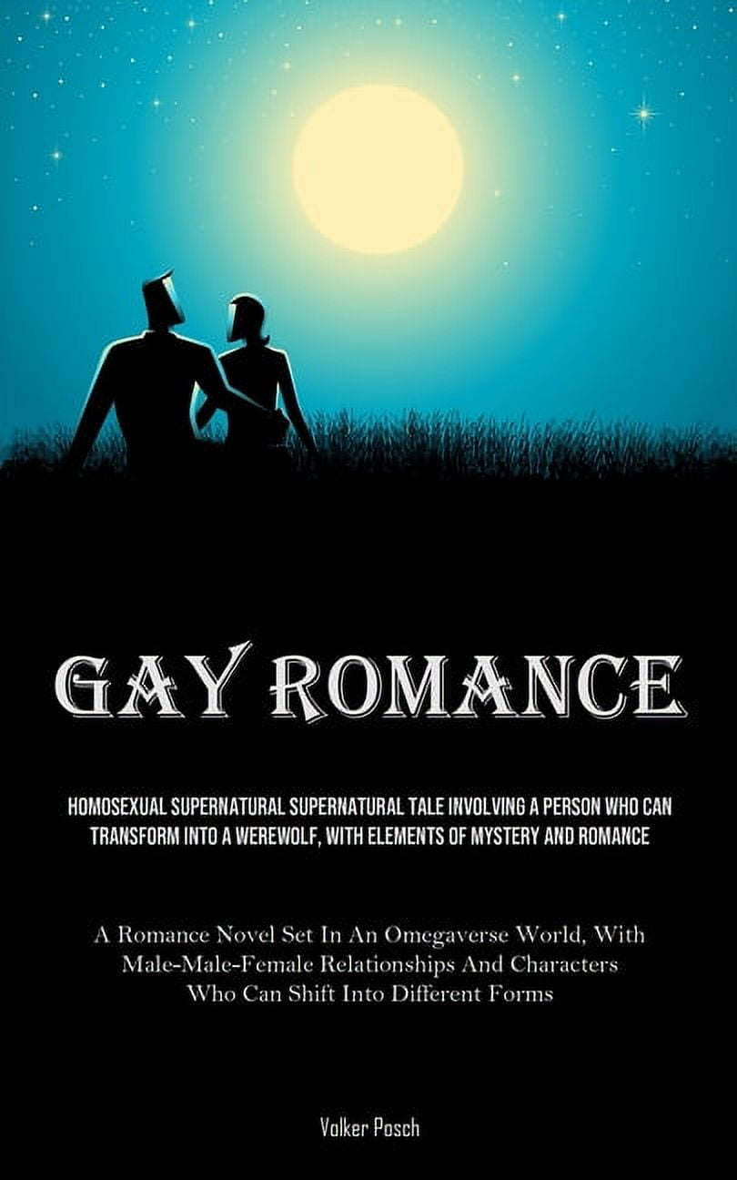 Gay Romance: Homosexual Supernatural Supernatural Tale Involving A Person Who Can Transform Into A Werewolf, With Elements Of Mystery And Romance (A Romance Novel Set In An Omegaverse World, With Male