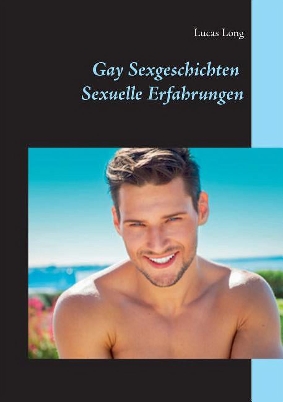 Gay Sexgeschichten: Sexuelle Erfahrungen (Paperback) - Walmart.com