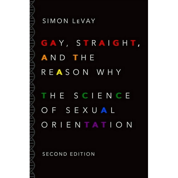 Gay, Straight, and the Reason Why: The Science of Sexual Orientation (Revised), (Paperback)