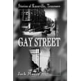 thumbnail image 1 of Gay Street: Stories of Knoxville, Tennessee (Paperback) by Jack Mauro, 1 of 1