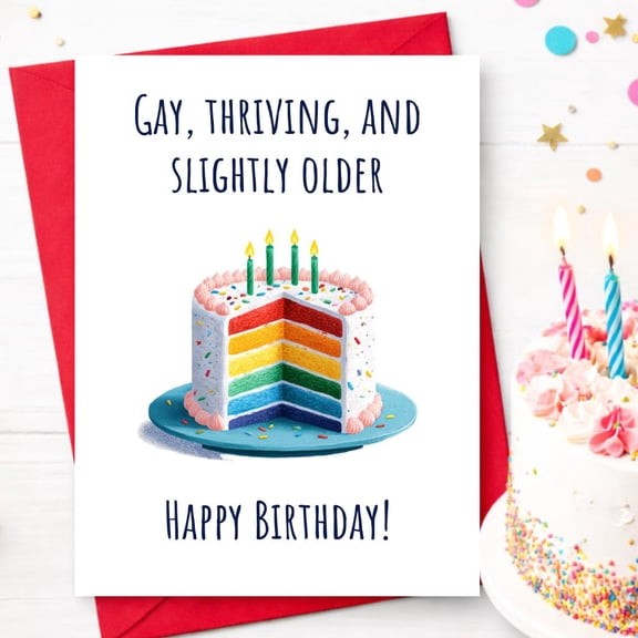 Gay, Thriving, and Slightly Older Birthday Greeting Card with Rainbow Cake Illustration for LGBTQ Pride
