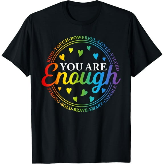 Gay You Are Enough LGBT Rainbow Ally T-Shirt Shirts