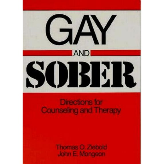 Pre-Owned Gay and Sober: Directions for Counseling and Therapy (Paperback) 0918393108 9780918393104