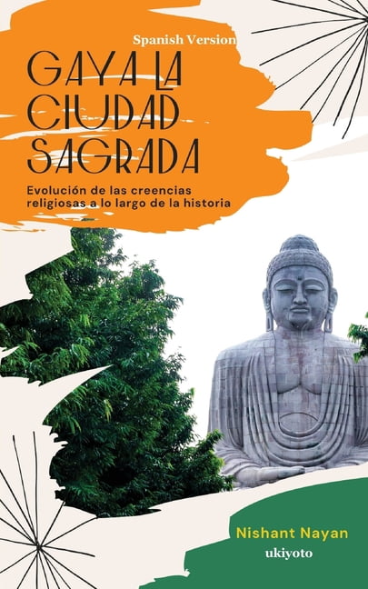 Gaya La Ciudad Sagrada EvoluciÃ³n de las creencias religiosas a lo largo de la historia, (Paperback)