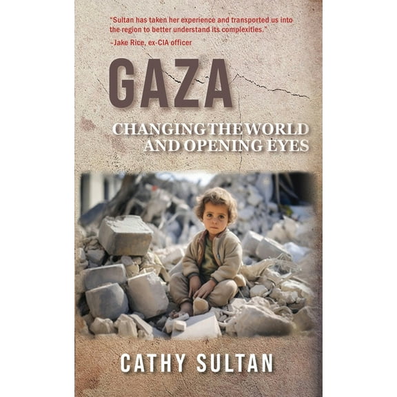 Gaza: Changing the World and Opening Eyes, (Paperback)