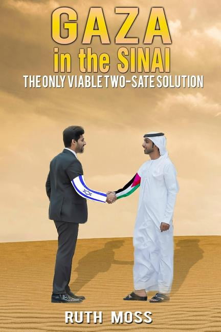 Gaza In The Sinai: The Only Viable Two-State Solution (Paperback)