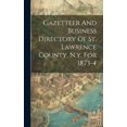 thumbnail image 1 of Gazetteer And Business Directory Of St. Lawrence County, N.y. For 1873-4 (Hardcover), 1 of 1