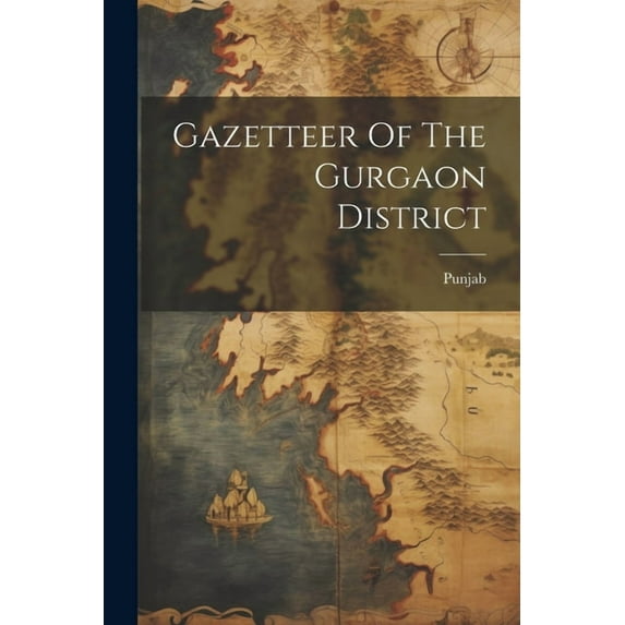 Gazetteer Of The Gurgaon District (Paperback)