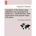 thumbnail image 1 of Gazetteer of the British Isles, Statistical and Topographical. Edited by J. Bartholomew. with Appendices and Special Maps and Plans., 1 of 1