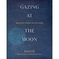 thumbnail image 1 of Gazing at the Moon: Buddhist Poems of Solitude (Paperback), 1 of 1