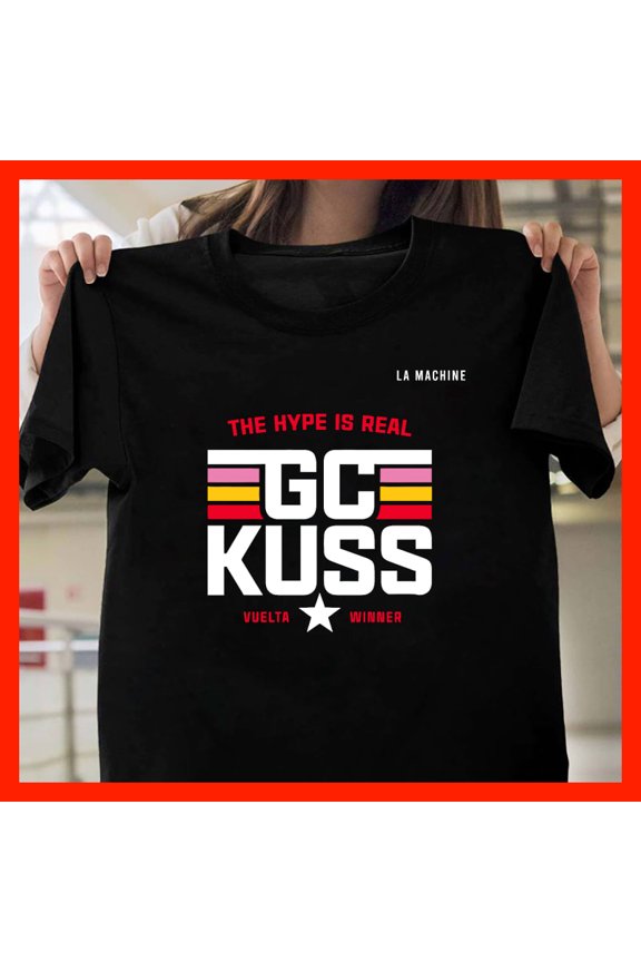 Gc KUSS The Hype Is Real Vuelta Winner Cycling T-Shirt - La Machine T1294, Softstyle for Unisex, Inclusive Sizing to 5XL