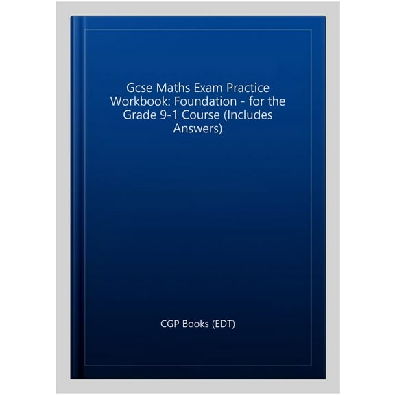 Gcse Maths Exam Practice Workbook: Foundation - For The Grad