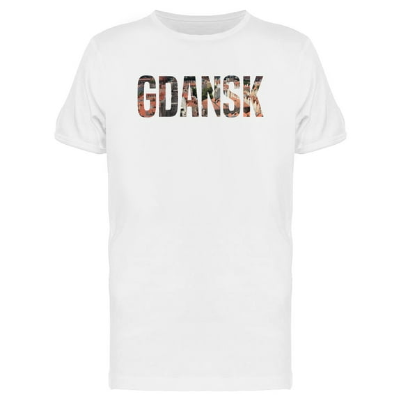 Gdansk, Cool Travel Lovers Quote T-Shirt Men -Image by Shutterstock, Male Medium