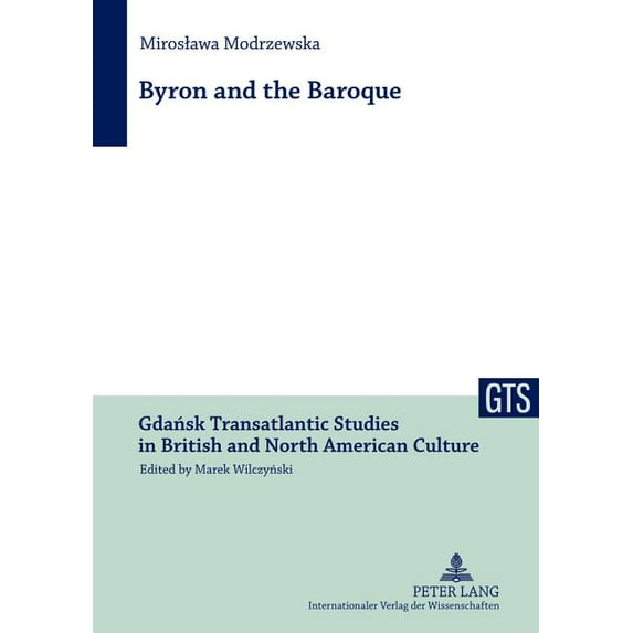 Gdansk Transatlantic Studies in British Byron and the Baroque, Book 1, (Hardcover)