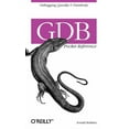thumbnail image 1 of Gdb Pocket Reference: Debugging Quickly & Painlessly with Gdb (Paperback), 1 of 1