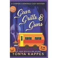 thumbnail image 1 of Pre-Owned Gear, Grills & Guns: A Camper and Criminals Cozy Mystery Book 13 (Paperback 9798692383884) by Tonya Kappes, 1 of 1