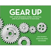 Gear Up: Test Your Business Model Potential and Plan Your Path to Success (Paperback)