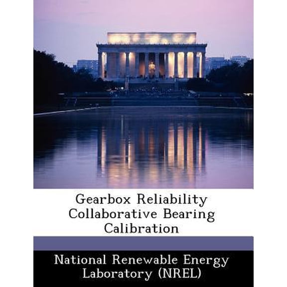 Gearbox Reliability Collaborative Bearing Calibration Paperback