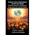 thumbnail image 1 of Gebet - Die mÃ¤chtigste Kraft der Welt - Mobilisierung von 10 Millionen FÃ¼rsprechern fÃ¼r die NATIONEN, (Paperback), 1 of 1