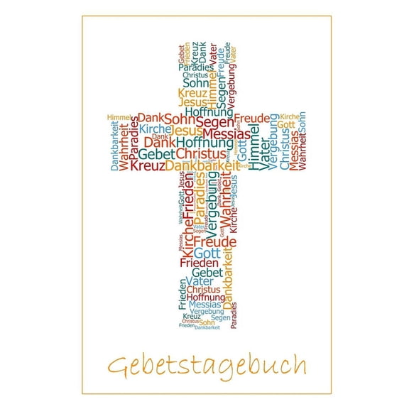 Gebetstagebuch: Einschreibbuch fr Bibelverse I Motiv: Kreuz aus Worten German Edition Paperback 1670419517 9781670419514 Blanko Journal