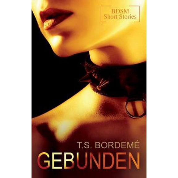 Gebunden : Bdsm-Short Stories