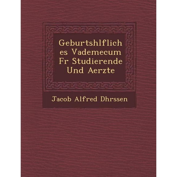 Geburtsh Lfliches Vademecum Fur Studierende Und Aerzte (Paperback)