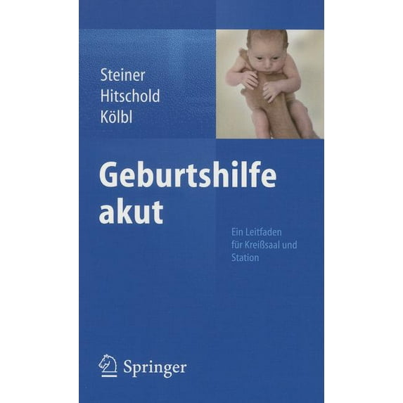 Geburtshilfe Akut: Ein Leitfaden Für Kreißsaal Und Station, (Paperback)