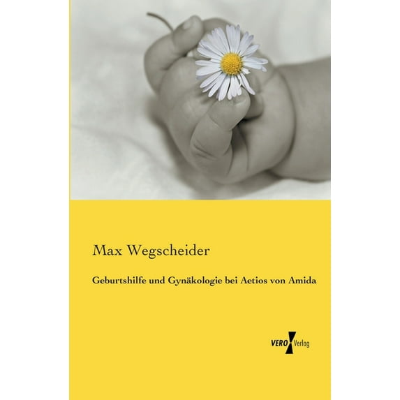 Geburtshilfe und Gynäkologie bei Aetios von Amida, (Paperback)