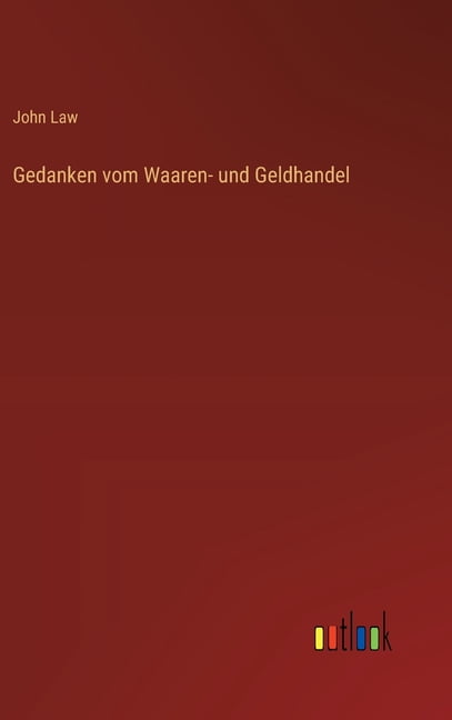 Gedanken vom Waaren- und Geldhandel, (Hardcover)