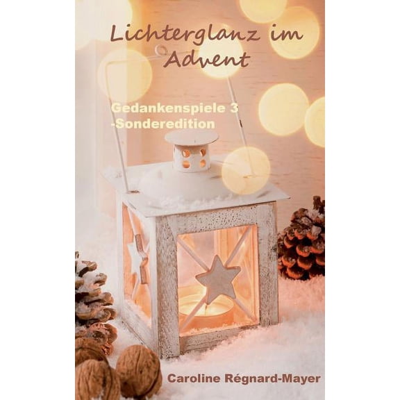 Gedankenspiele 3 - Sonderedition: Lichterglanz im Advent, (Paperback)