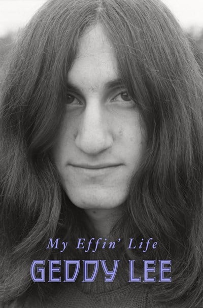 Geddy Lee: My Effin' Life (Hardcover)