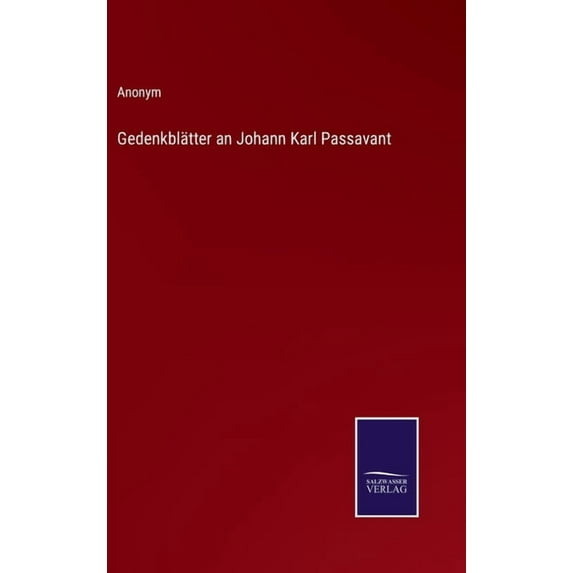 Gedenkblätter an Johann Karl Passavant (Hardcover)