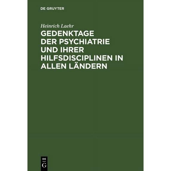 Gedenktage der Psychiatrie und ihrer Hilfsdisciplinen in allen Ländern (Hardcover)