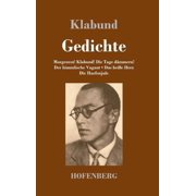Gedichte Morgenrot! Klabund! Die Tage d mmern! / Der himmlische Vagant / Das hei e Herz / Die Harfenjule Hardcover