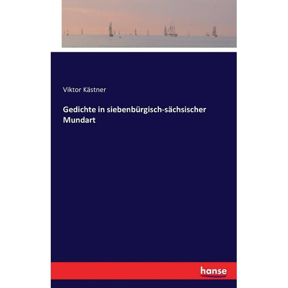 Gedichte in siebenbürgisch-sächsischer Mundart, (Paperback)