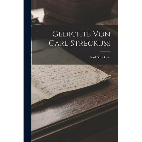 Gedichte von Carl Streckuss (Paperback)