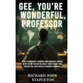 thumbnail image 1 of Gee, You're Wonderful, Professor: How to Motivate Learners and Increase Okness with I'm Ok-You're Ok Adult- Adult Game-F, (Hardcover), 1 of 1