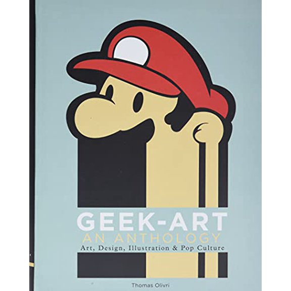 Pre-Owned Geek-Art: An Anthology: Art, Design, Illustration & Pop Culture (Paperback) 1452140480 9781452140483