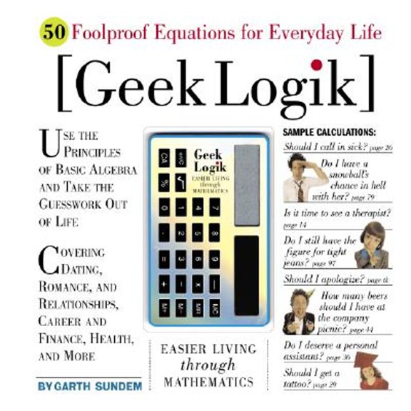 Pre-Owned Geek Logik: Easier Living Through Mathematics (Hardcover) 0761140212 9780761140214