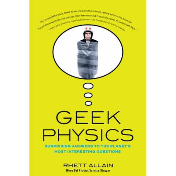 Pre-Owned Geek Physics: Surprising Answers to the Planet's Most Interesting Questions (Hardcover) 1681620499 9781681620497