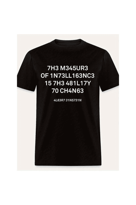 Geek Quote T-shirt, Einstein Intelligence and Change Graphic Tee