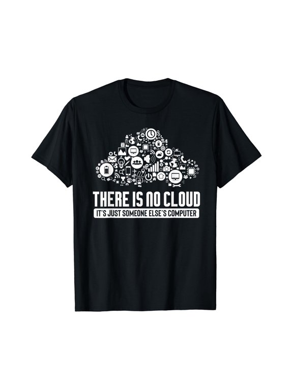 Geek design There Is No Cloud Computer Science Meme Graphic T-Shirt