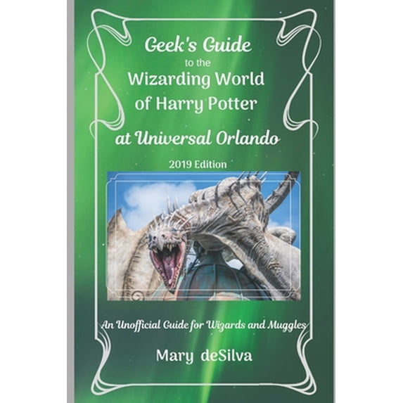 Pre-Owned Geek's Guide to the Wizarding World of Harry Potter at Universal Orlando, 2019 Edition: An Unofficial Guide for Muggles and Wizards (Paperback) 1795709731 9781795709736