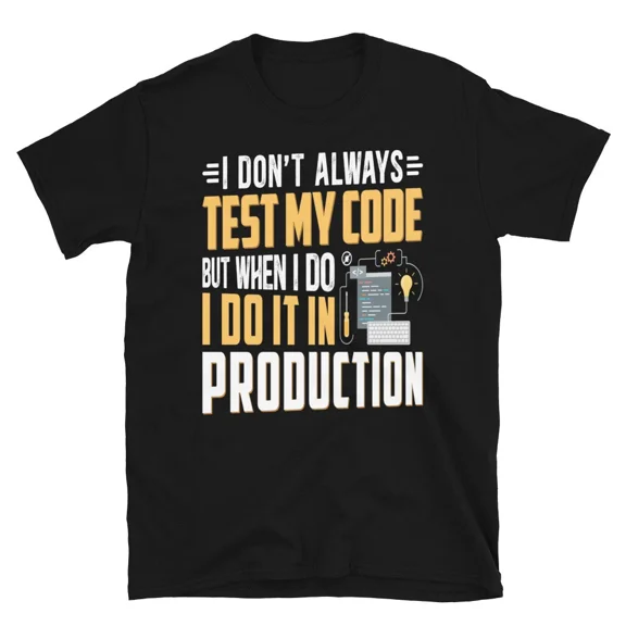 Geeky IT Computer Nerd I Don't Test My Code T-Shirt