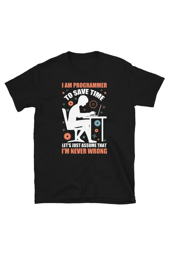 Geeky It Computer Nerd I Am Never Wrong Graphic Novelty Gift Top TShirt,for men and women up to 5XL