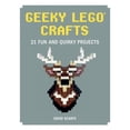 thumbnail image 1 of Pre-Owned Geeky Lego Crafts: 21 Fun and Quirky Projects (Hardcover) 1593277679 9781593277673, 1 of 1
