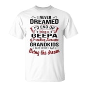 Geepa Grandpa Geepa Of Freaking Awesome Grandkids TShirt