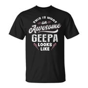 Geepa Grandpa This Is What An Awesome Geepa Looks Like TShirt